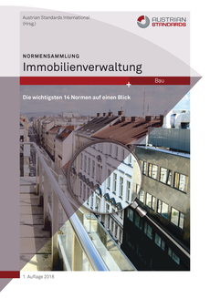 Normensammlung Immobilienverwaltung - Die wichtigsten 14 Normen auf einen Blick - Inklusive ÖNORM B 1300:2018